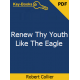 Renew Thy Youth Like The Eagle eBook by Robert Collier