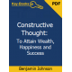 How To Use Constructive Thought; to Attain Wealth, Happiness and Success eBook by Benjamin Johnson