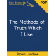 The Methods of Truth Which I Use eBook by Brown Landone