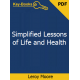 Simplified Lessons of Life and Health (An Emmet Fox Study Book) eBook by Leroy Moore