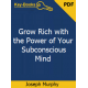 Grow Rich with the Power of Your Subconscious Mind eBook by Joseph Murphy