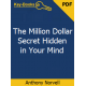 The Million Dollar Secret Hidden in Your Mind eBook by Anthony Norvell