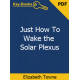 Just How To Wake the Solar Plexus eBook by Elizabeth Towne