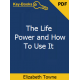 The Life Power and How To Use It eBook by Elizabeth Towne